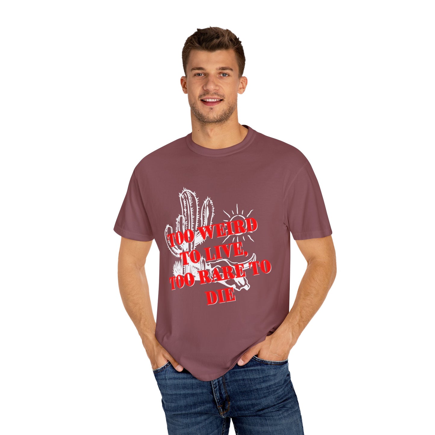 Graphic Tee | Unique Unisex T-Shirt | Cool Shirt | 'Too Weird to Live, Too Rare to Die' Tee | Stylish Top Cool Top | Hipster Clothing | Gift