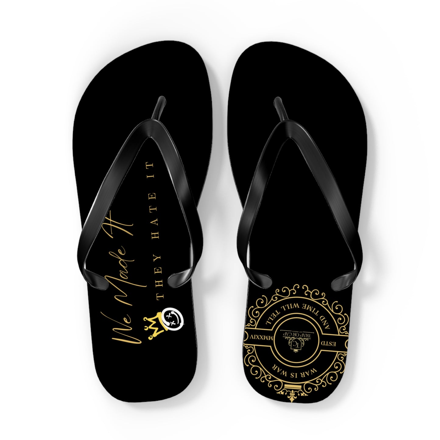 Luxury Statement Flip Flops 'We Made It, They Hate It' Premium Gold Design