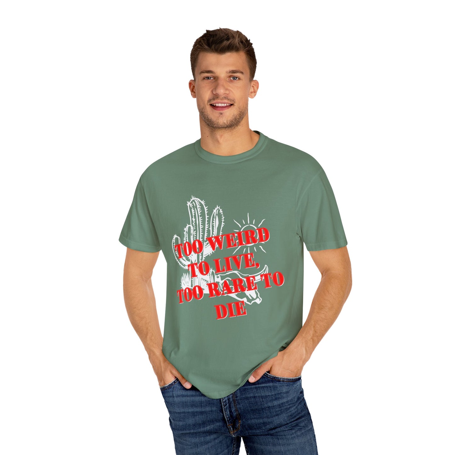 Graphic Tee | Unique Unisex T-Shirt | Cool Shirt | 'Too Weird to Live, Too Rare to Die' Tee | Stylish Top Cool Top | Hipster Clothing | Gift