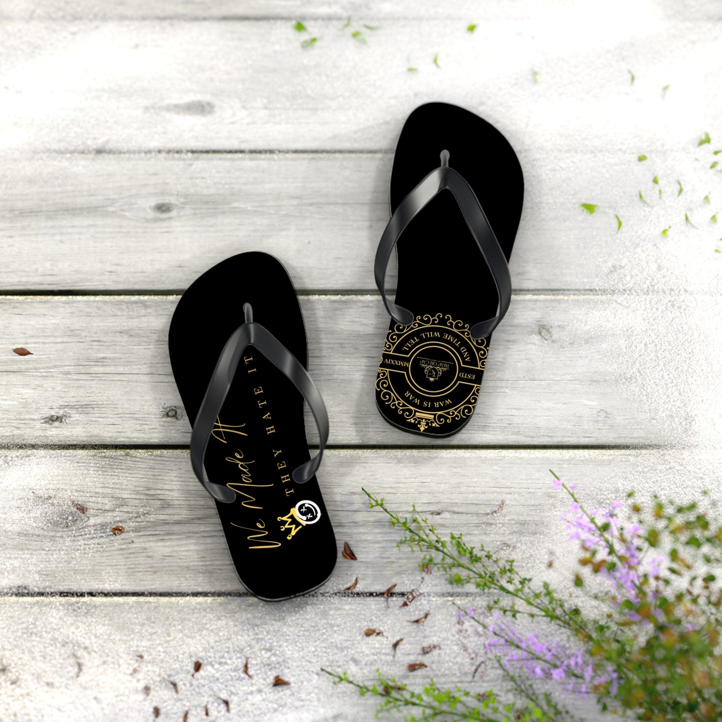 Luxury Statement Flip Flops 'We Made It, They Hate It' Premium Gold Design