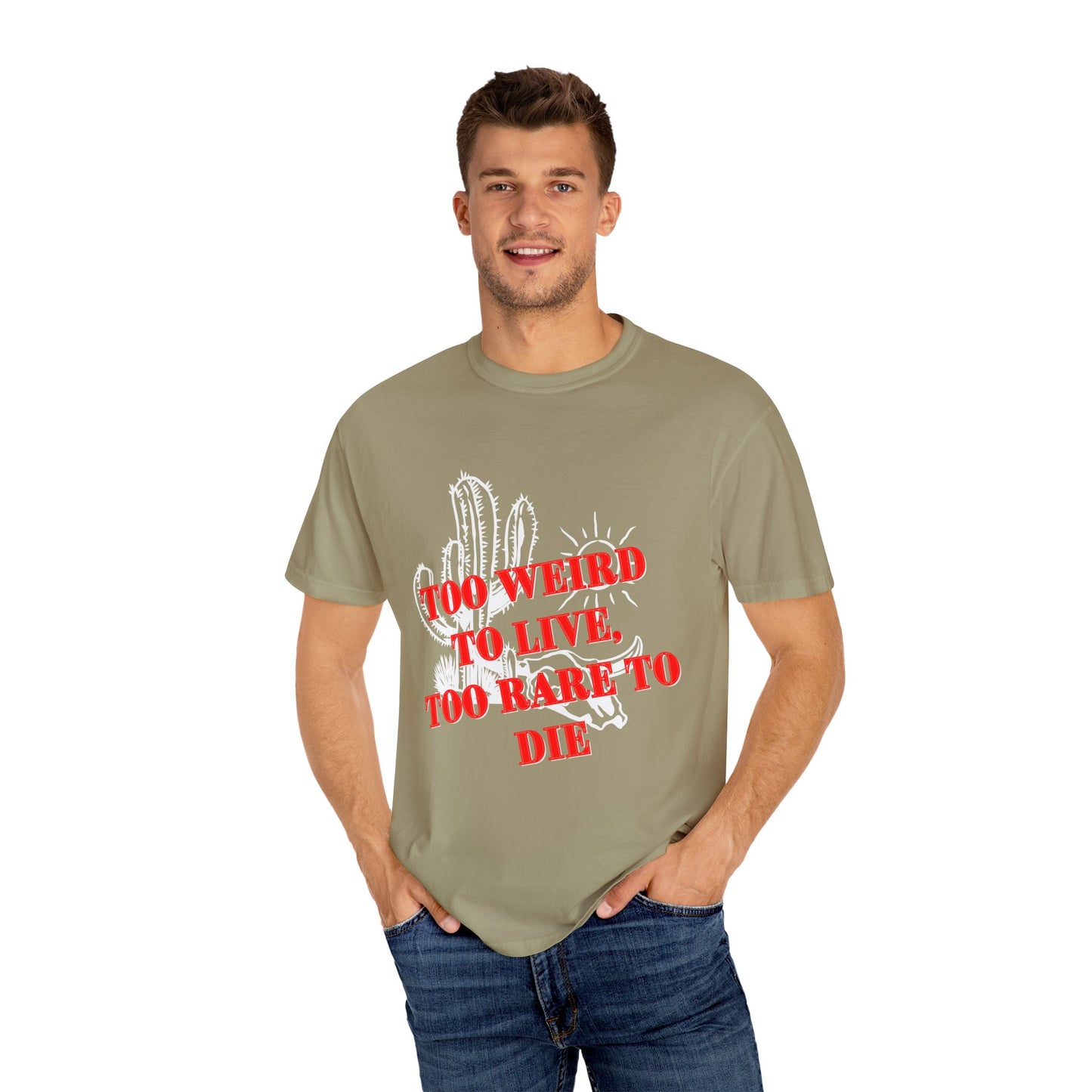 Graphic Tee | Unique Unisex T-Shirt | Cool Shirt | 'Too Weird to Live, Too Rare to Die' Tee | Stylish Top Cool Top | Hipster Clothing | Gift