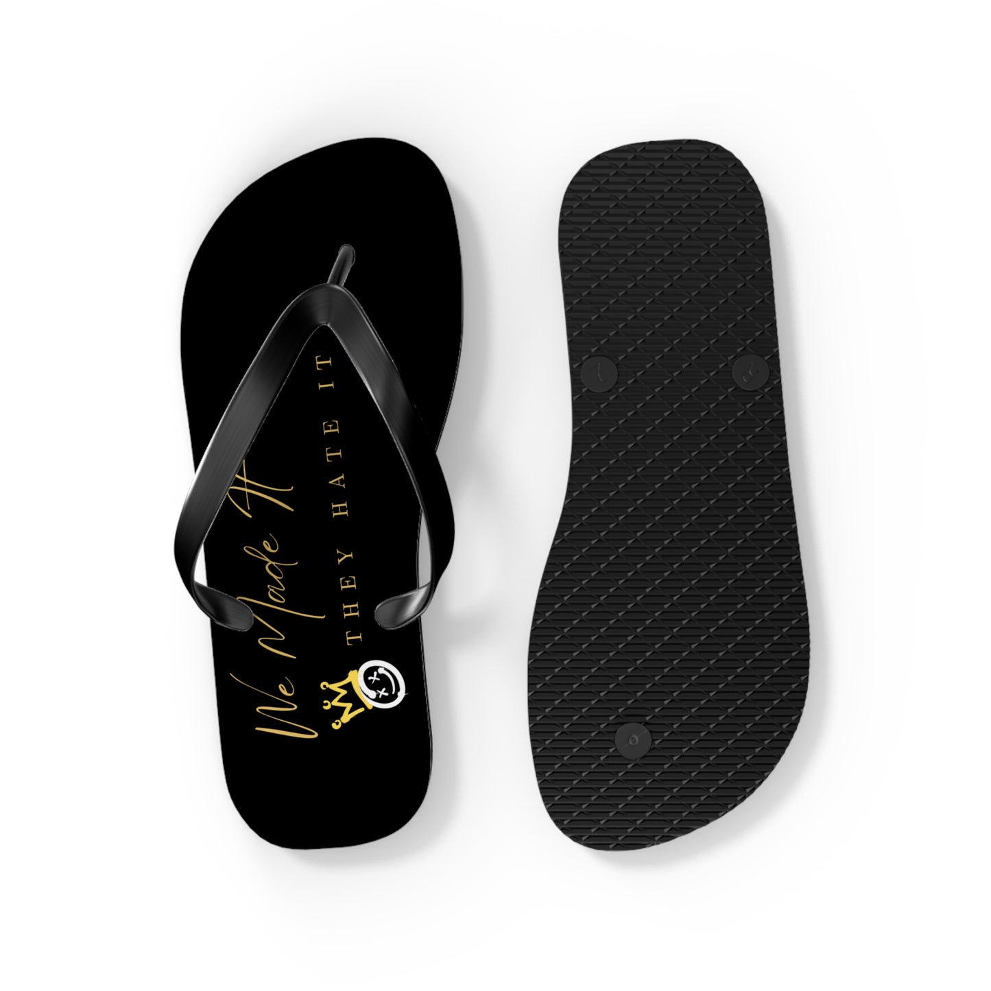 Luxury Statement Flip Flops 'We Made It, They Hate It' Premium Gold Design