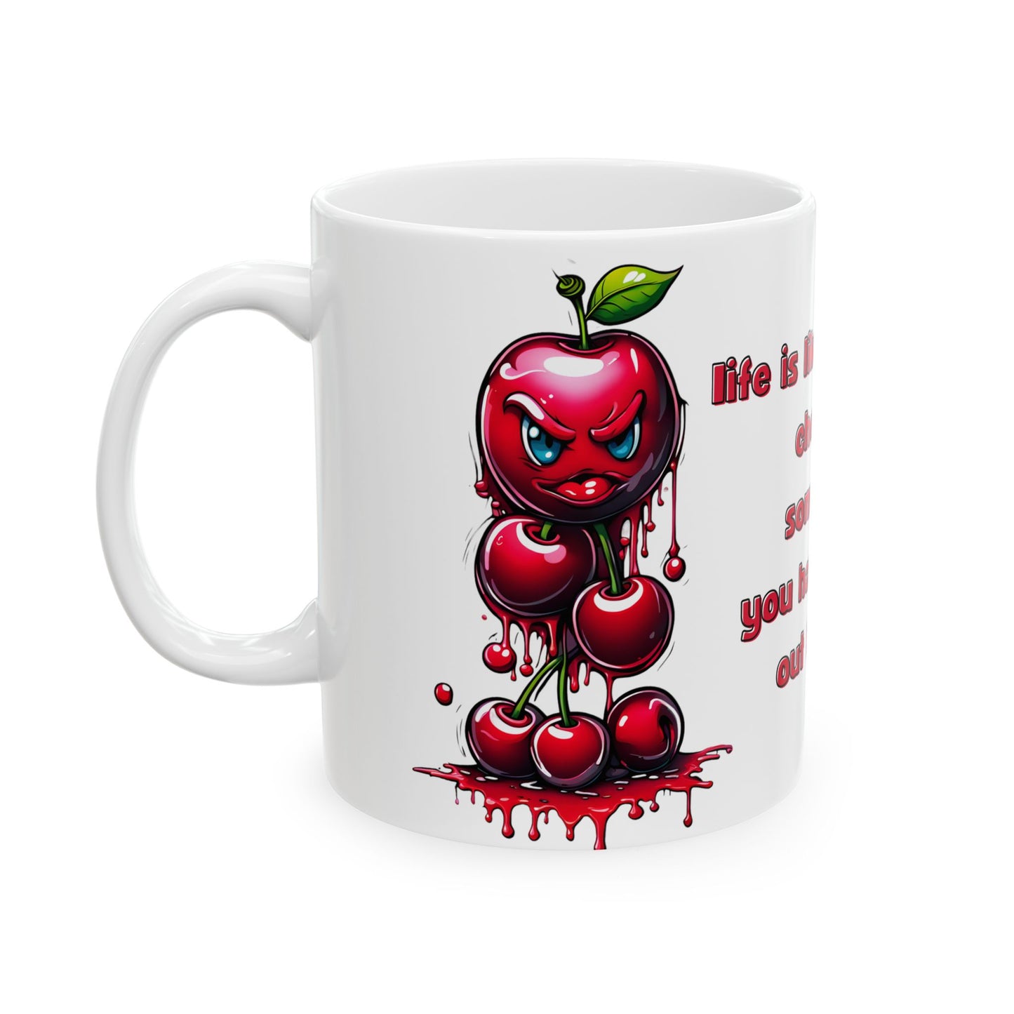 Inspirational Cherries Coffee Mug: Life Quote Ceramic Tea Cup
