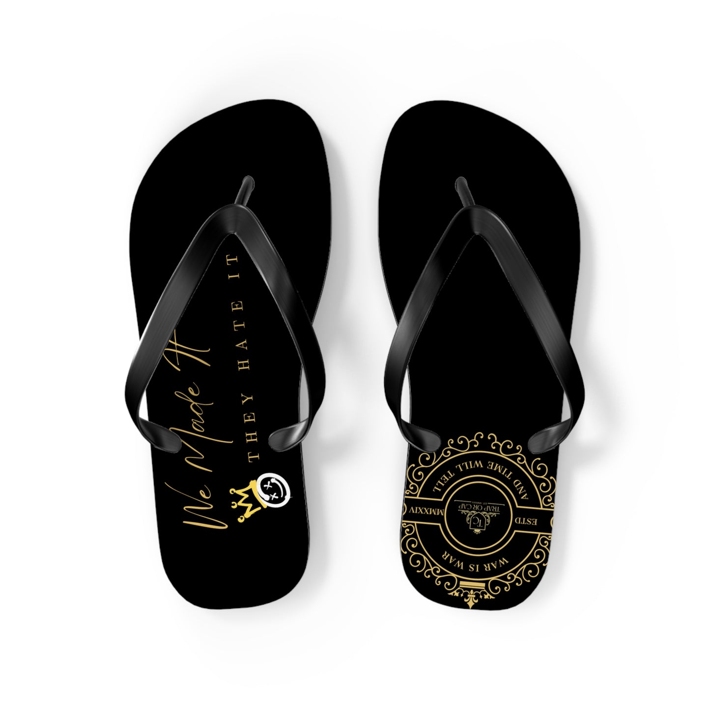 Luxury Statement Flip Flops 'We Made It, They Hate It' Premium Gold Design
