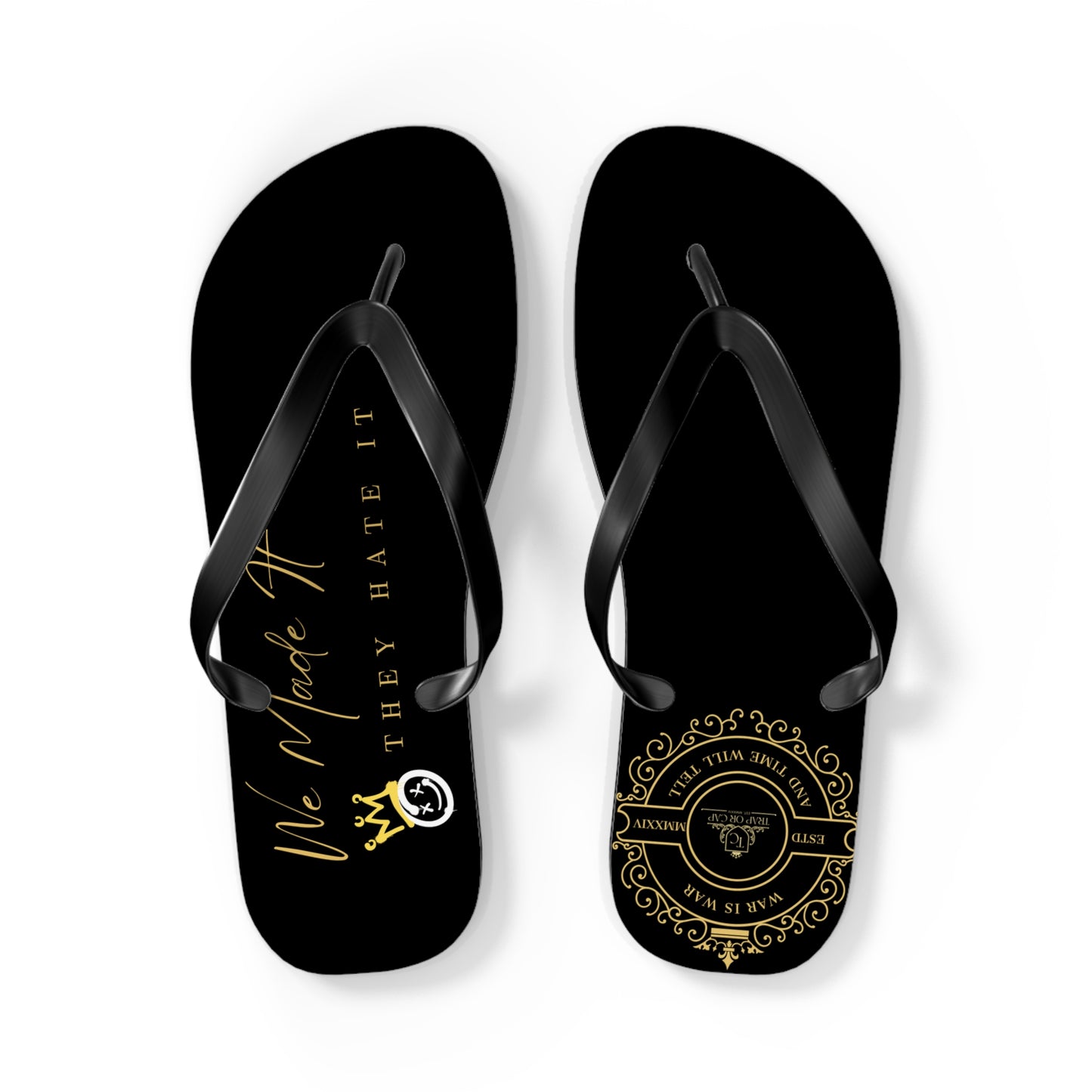 Luxury Statement Flip Flops 'We Made It, They Hate It' Premium Gold Design