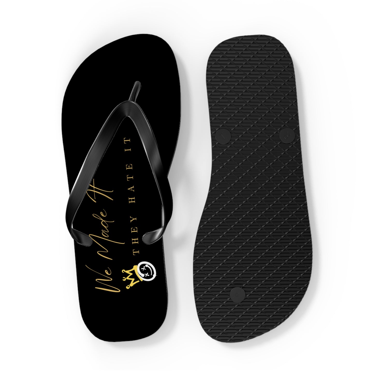 Luxury Statement Flip Flops 'We Made It, They Hate It' Premium Gold Design