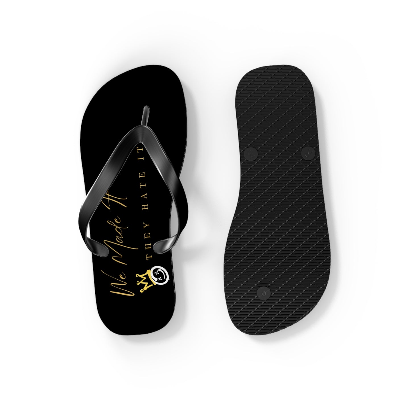 Luxury Statement Flip Flops 'We Made It, They Hate It' Premium Gold Design