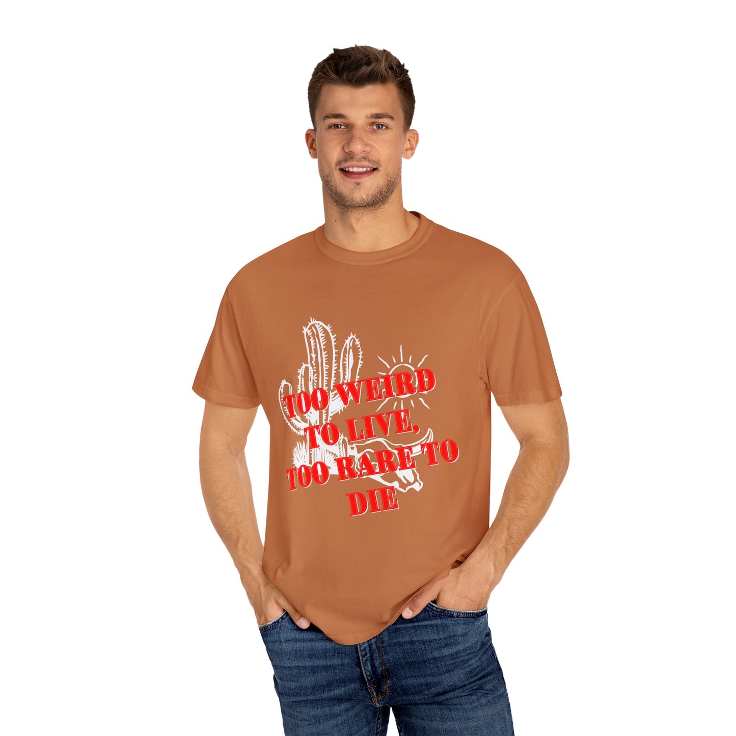 Graphic Tee | Unique Unisex T-Shirt | Cool Shirt | 'Too Weird to Live, Too Rare to Die' Tee | Stylish Top Cool Top | Hipster Clothing | Gift