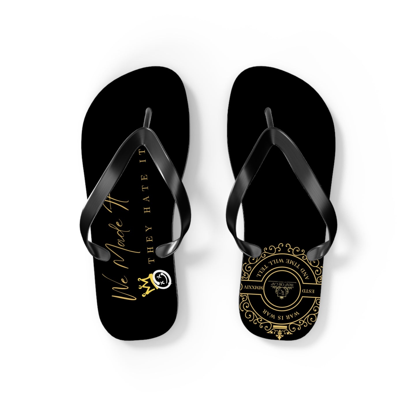 Luxury Statement Flip Flops 'We Made It, They Hate It' Premium Gold Design