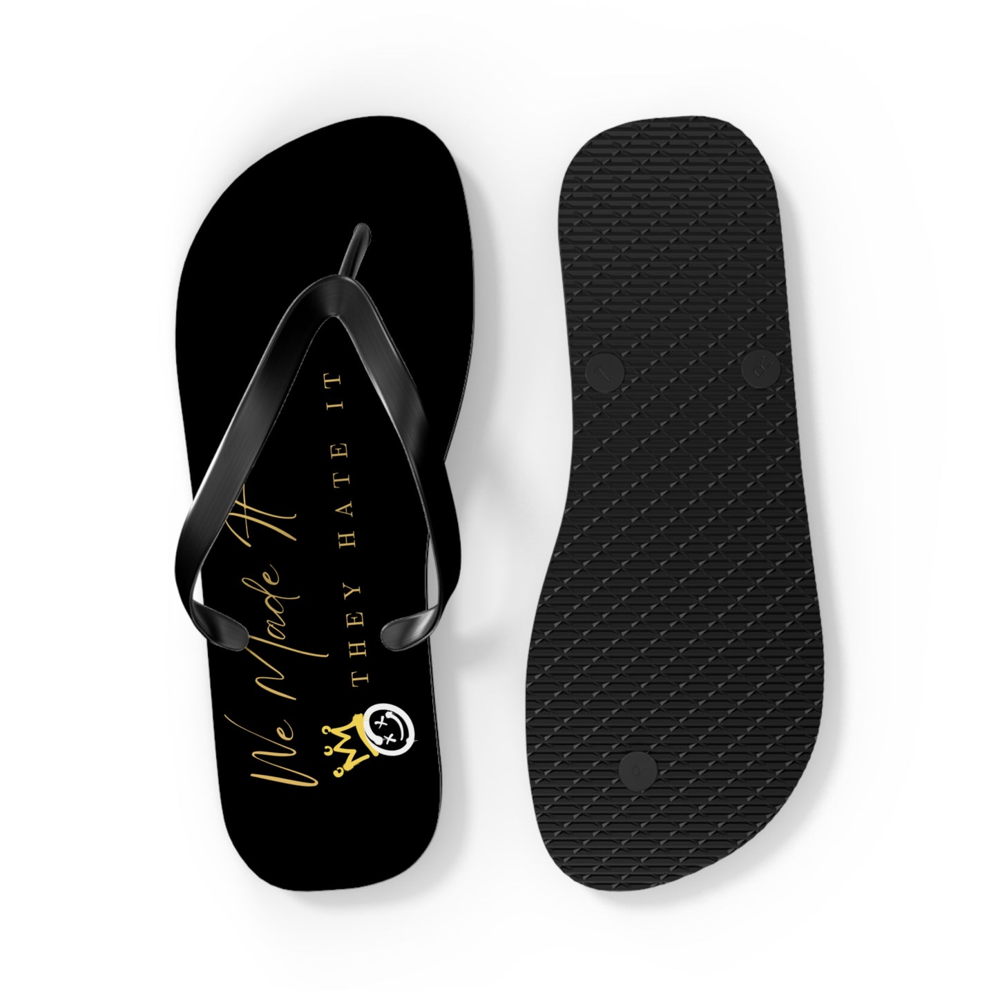 Luxury Statement Flip Flops 'We Made It, They Hate It' Premium Gold Design