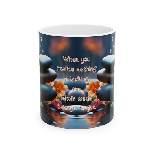 Inspirational Zen Mug | When You Realize Quote | Mindfulness Coffee Cup